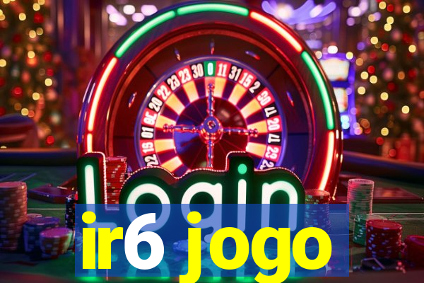 ir6 jogo